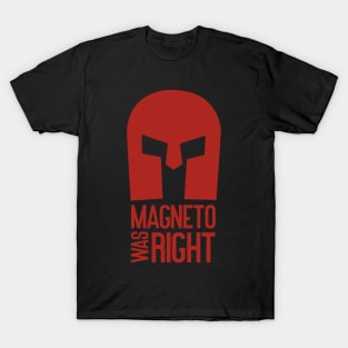 Magneto was right T-Shirt